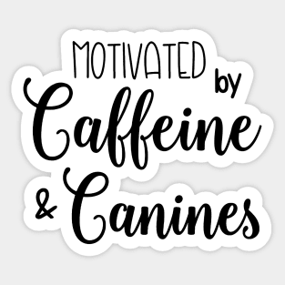 Motivated by Coffee & Canines Sticker